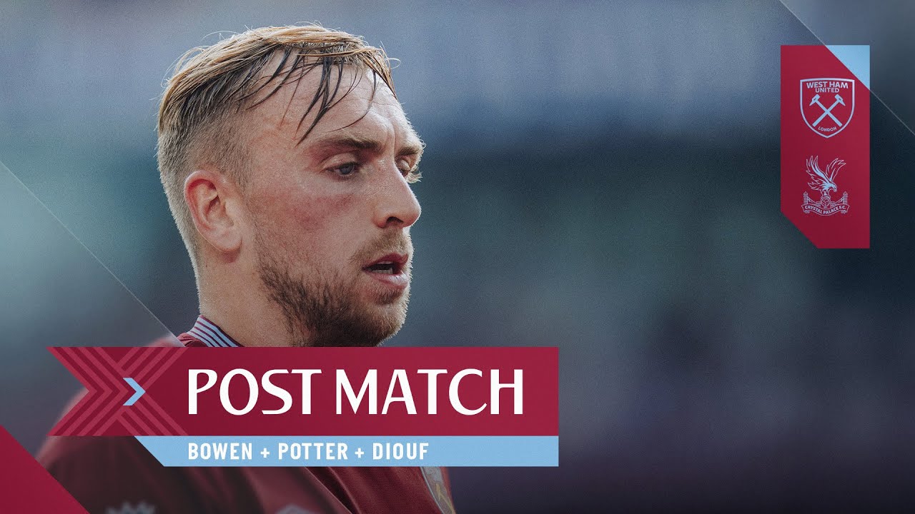 West Ham vs Crystal Palace: Post-Match Reactions from Bowen, Potter & More ⚽