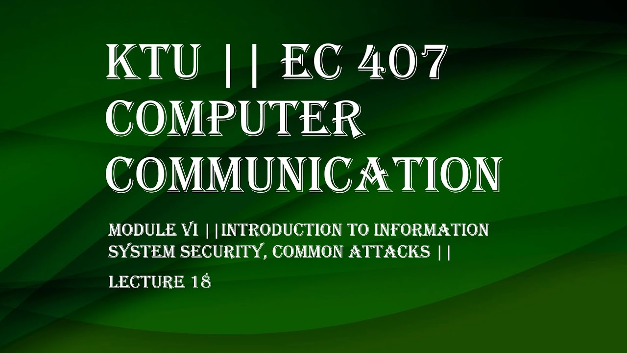 EC 407: Understanding Network Attacks | Module VI Lecture 18