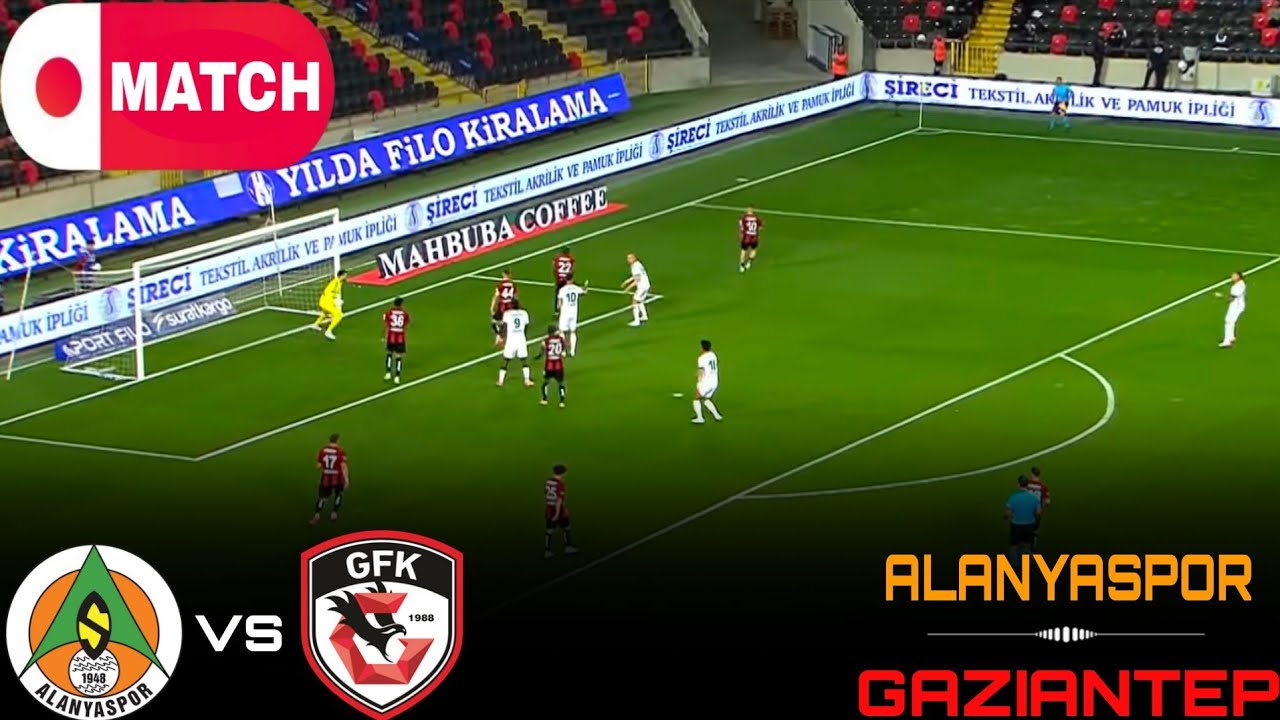 Watch Alanyaspor vs Gaziantep Live Stream – Turkish Super Lig 2025 ⚽