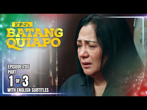 FPJ's Batang Quiapo | Episode 705 (1/3) | November 3, 2025 (w/ English Subtitles)