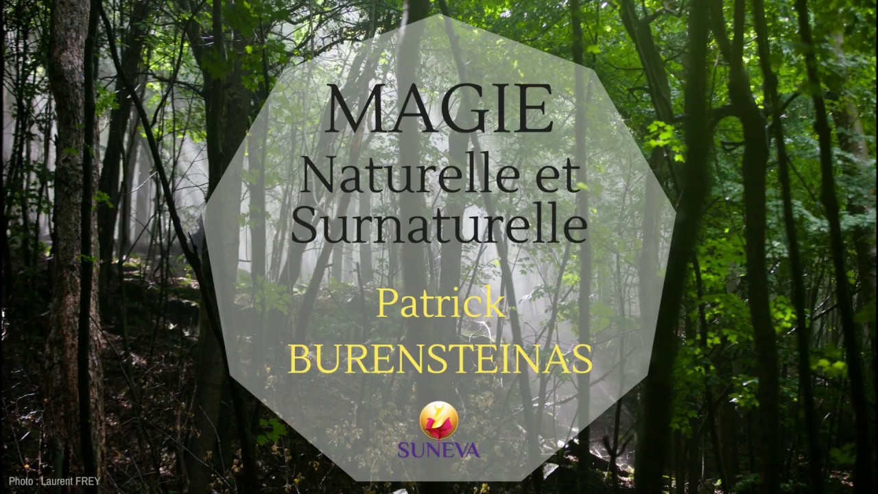 Magie Naturelle & Surnaturelle avec Patrick Burensteinas ✨