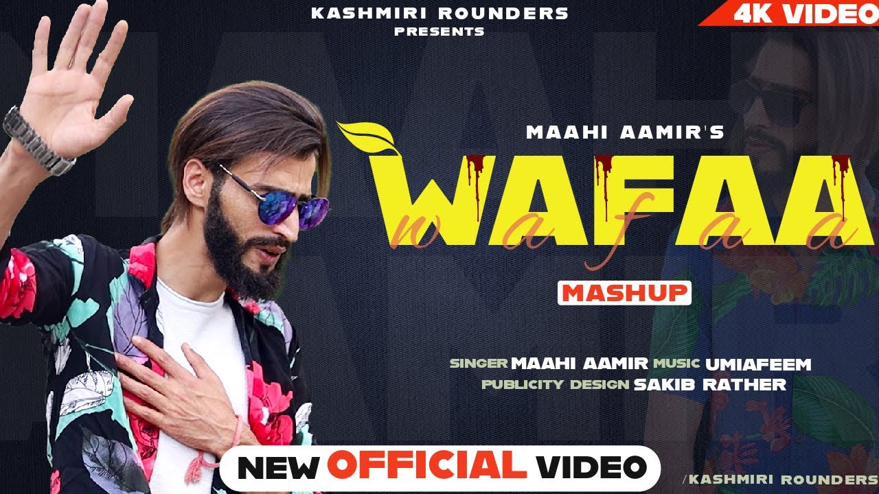 Wafaa Mashup | Maahi Aamir & Umi A Feem - New Kashmiri Song 🎶