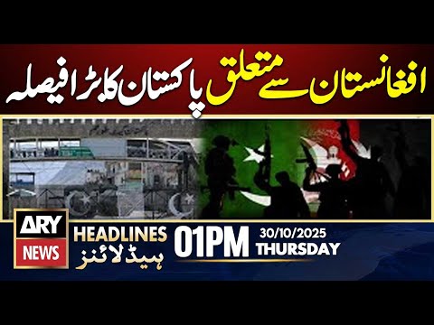 Pakistan Agrees to Resume Talks with Afghanistan || ARY News 1 PM Headlines || 30th Oct 2025