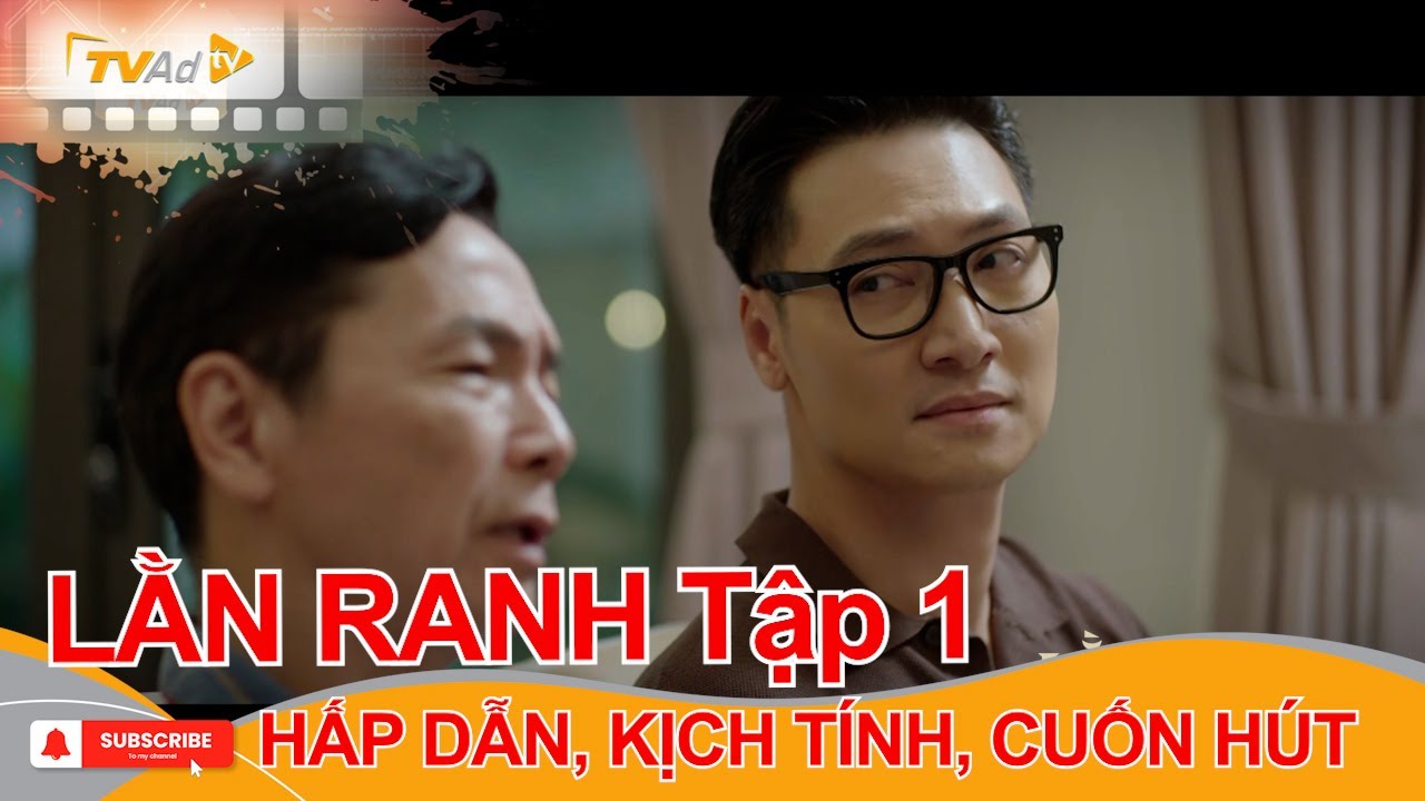 LẰN RANH Tập 1: Những Trích Đoạn Hấp Dẫn, Kịch Tính Gây Sốt 🎬
