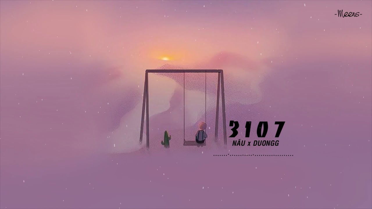 3 1 0 7 - W/n x Nâu x Duongg Lyrics Video