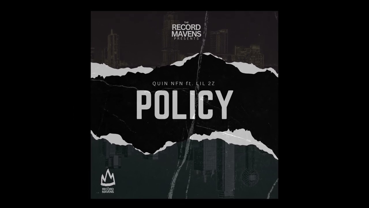 Quin NFN & Record Mavens - Policy ft Lil 2z ๐ถ