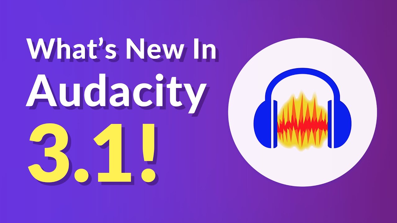 Upgrade to Audacity 3.1: Enhanced Features for Easier Audio Editing 🎧