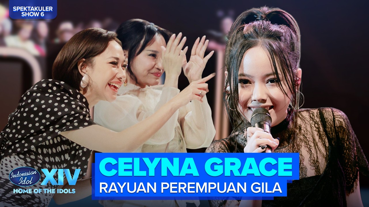 CELYNA GRACE - RAYUAN PEREMPUAN GILA (NADIN AMIZAH) | SPEKTA 6 – Indonesian Idol 2026