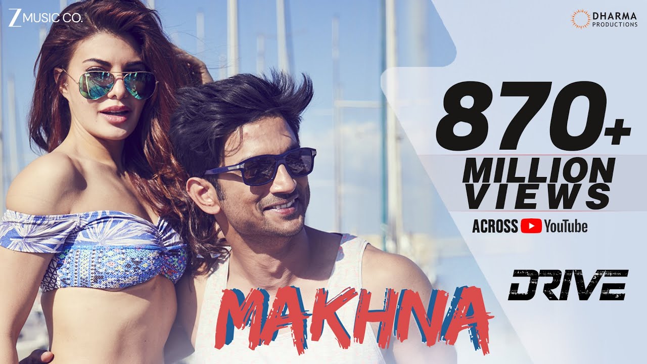 Makhna - Drive | Sushant Singh Rajput & Jacqueline Fernandez | Tanishk Bagchi & Asees Kaur 🎶