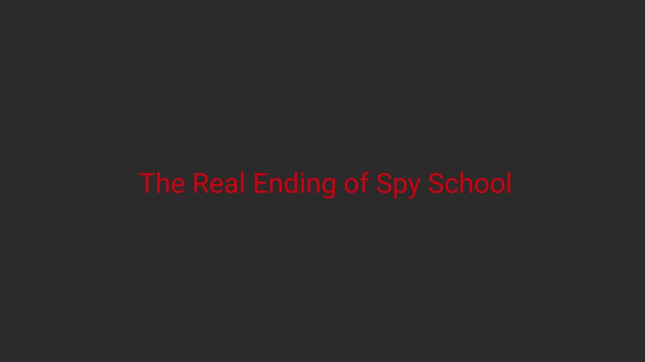 The True Ending of Spy School