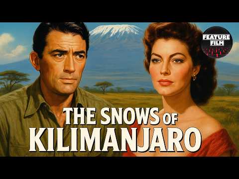 The Snows of Kilimanjaro (1952) – Full Movie | Gregory Peck, Ava Gardner | Classic Romance Drama