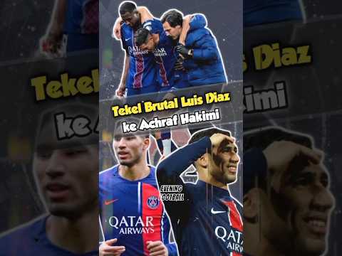 Tekel brutal Luis Diaz ke Achraf Hakimi😱#hakimi #luisdiaz #redcard #achraf_hakimi #injury #psg #fyp