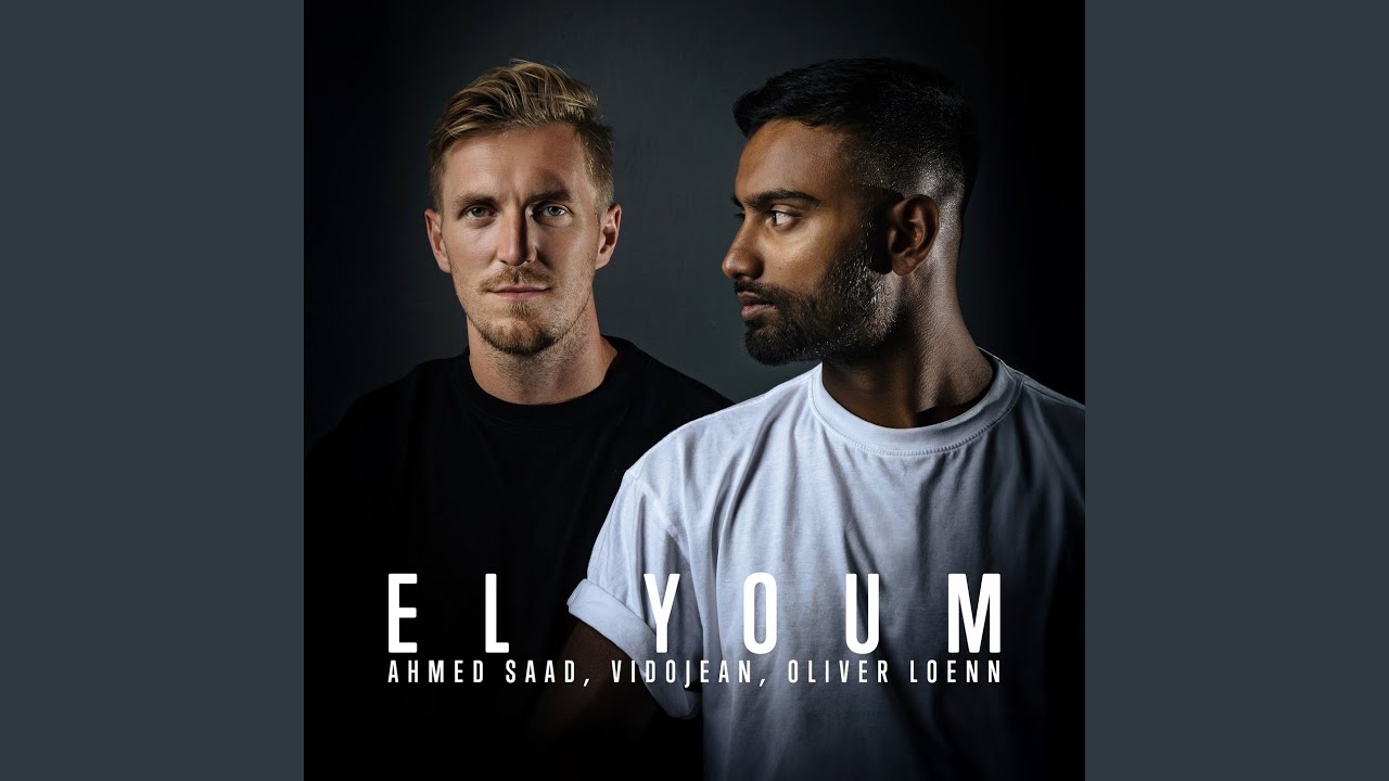 El Youm (Extended Mix) by Ahmed Saad featuring Vidojean and Oliver Loenn