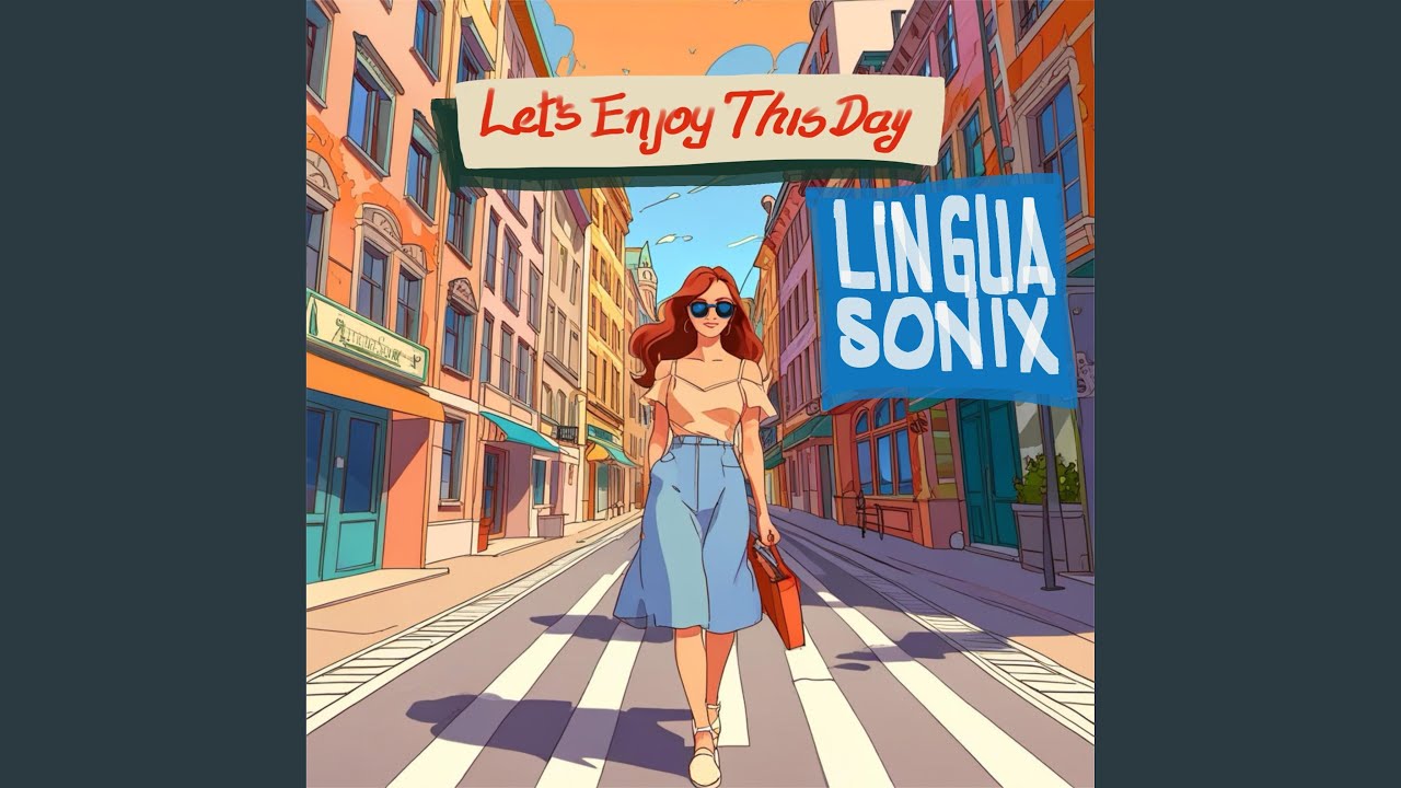 Enjoy This Day with Linguasonix 🌞