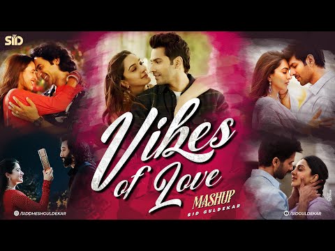 Vibes of Love Mashup 2025 | Sid Guldekar | Arijit Singh | Trending Bollywood Mashup 2025