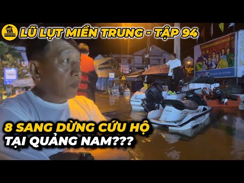 Tập 15: LŨ KHẨN CẤP | 8 Sang Dừng Cứu Hộ Tại Quảng Nam?