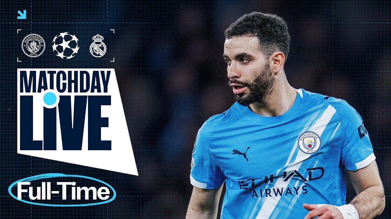 MATCHDAY LIVE! | CITY EXIT THE CHAMPIONS LEAGUE AFTER REAL MADRID DEFEAT | Man City 1-2 Real Madrid