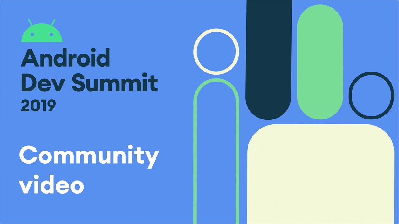 Android Dev Summit ‘19 Community Highlights 🎉