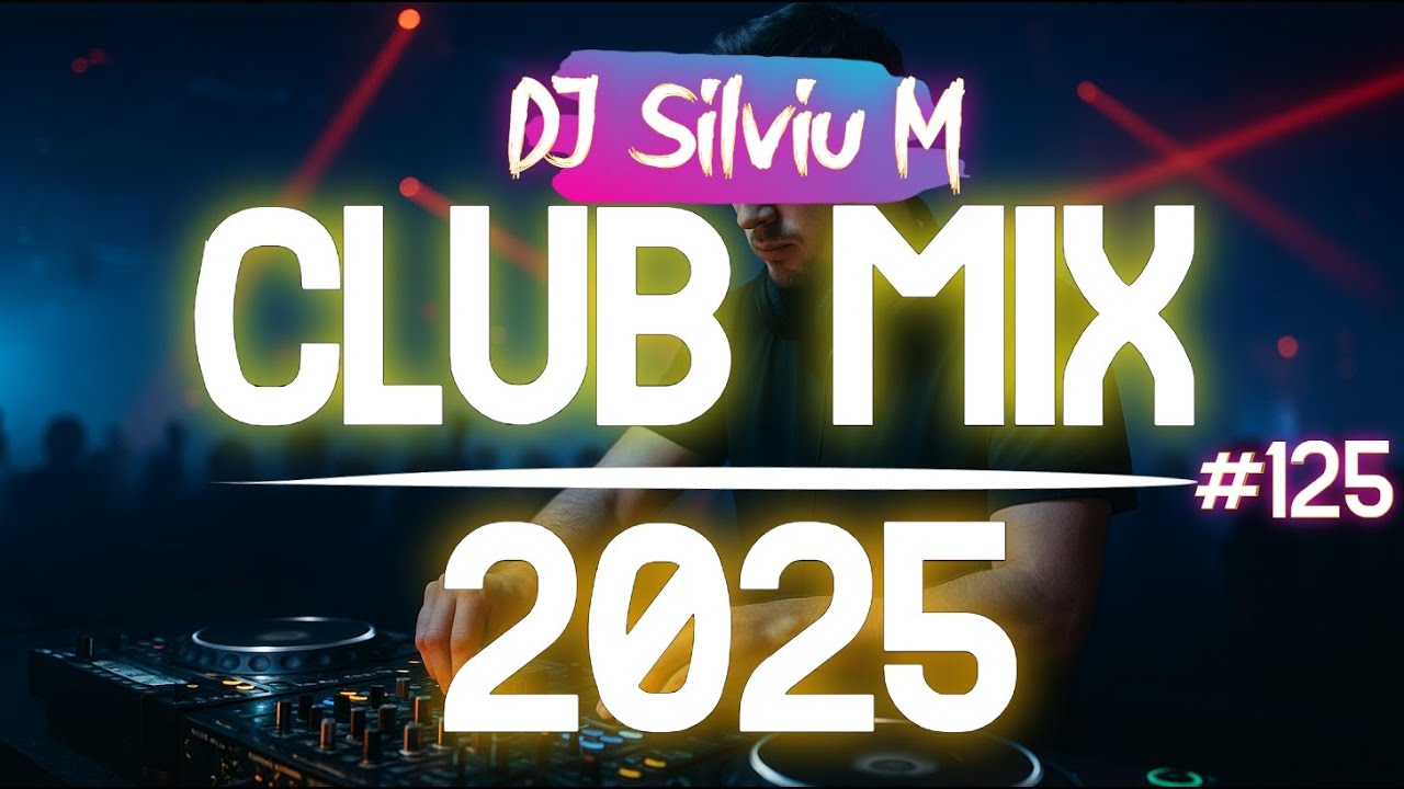 Music Mix 2025 #125 Party Club Dance 2025 | Best Remixes Of Popular Songs 2025 MEGAMIX (DJ Silviu M)