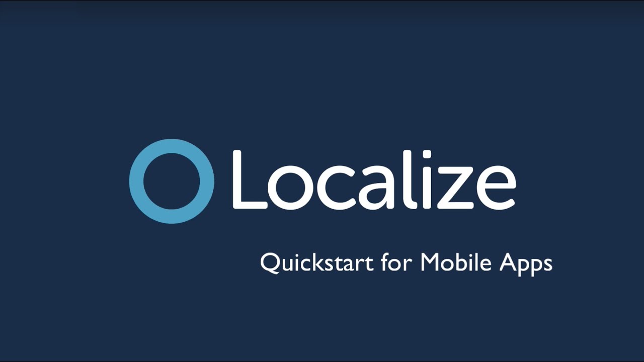How to Translate Your Mobile App with Localize | Import & Export Quickstart Guide
