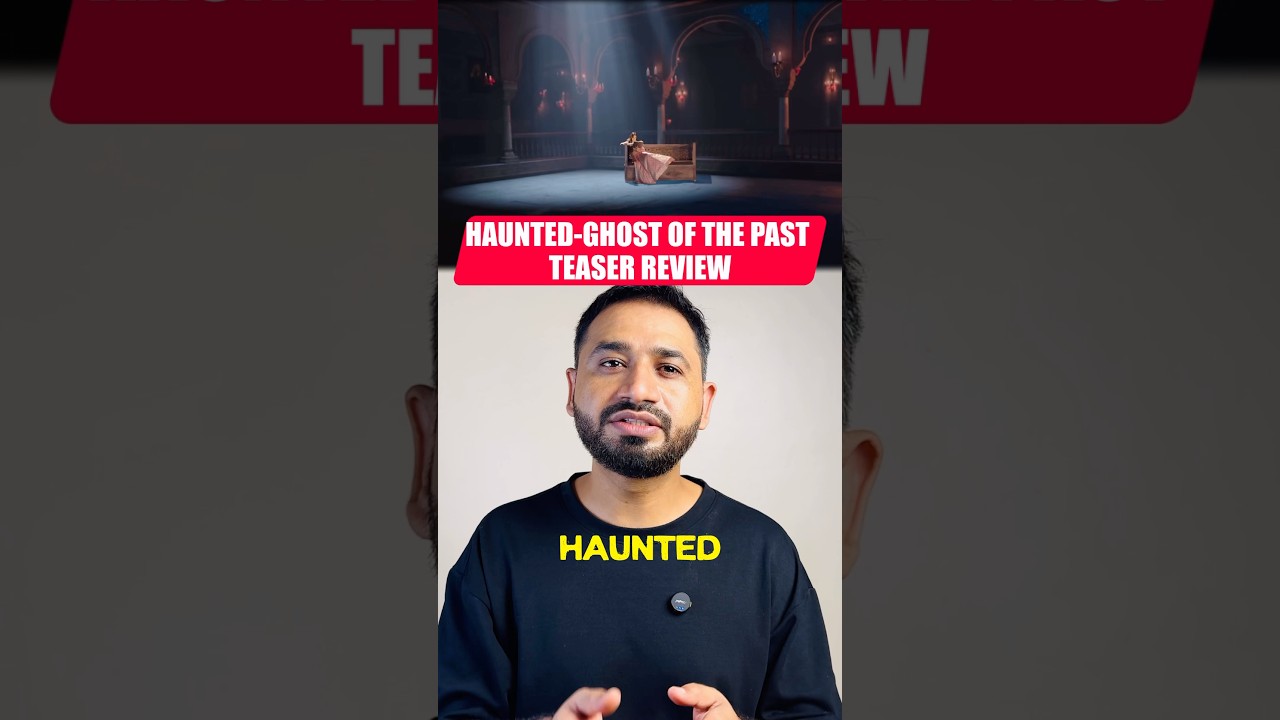 Haunted: Ghost of The Past Teaser Review 🎥