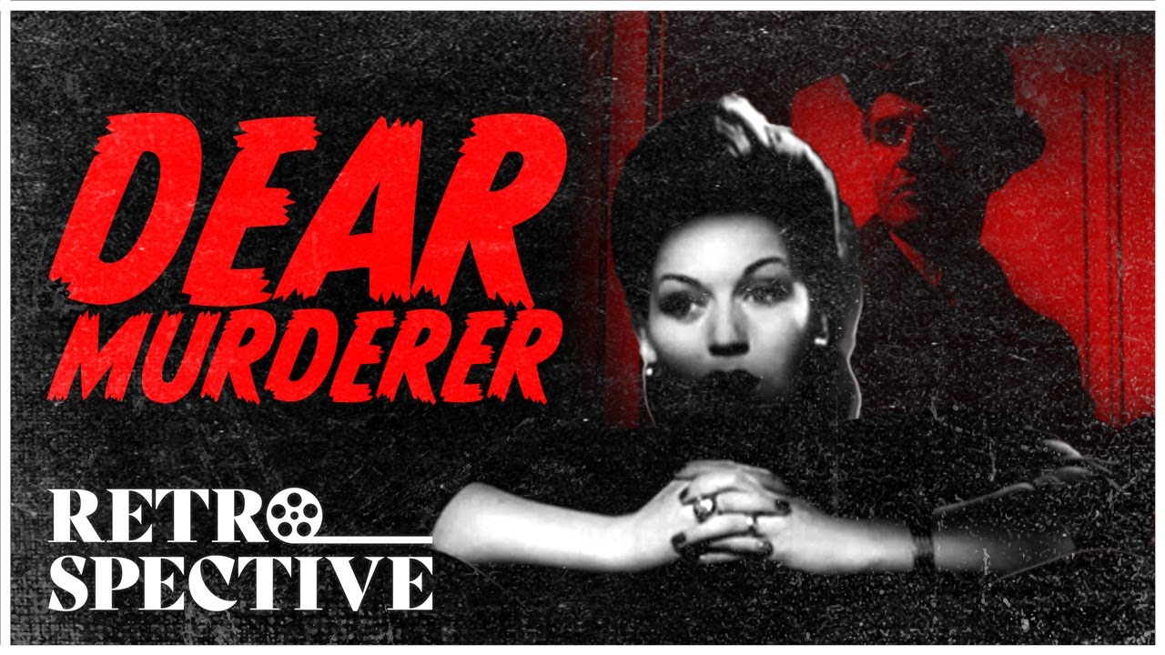 True Crime Noir: Dear Murderer (1947) 🎬