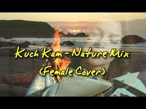 Kuch Kam - Nature Mix | Female Cover | Srishti | Dostana