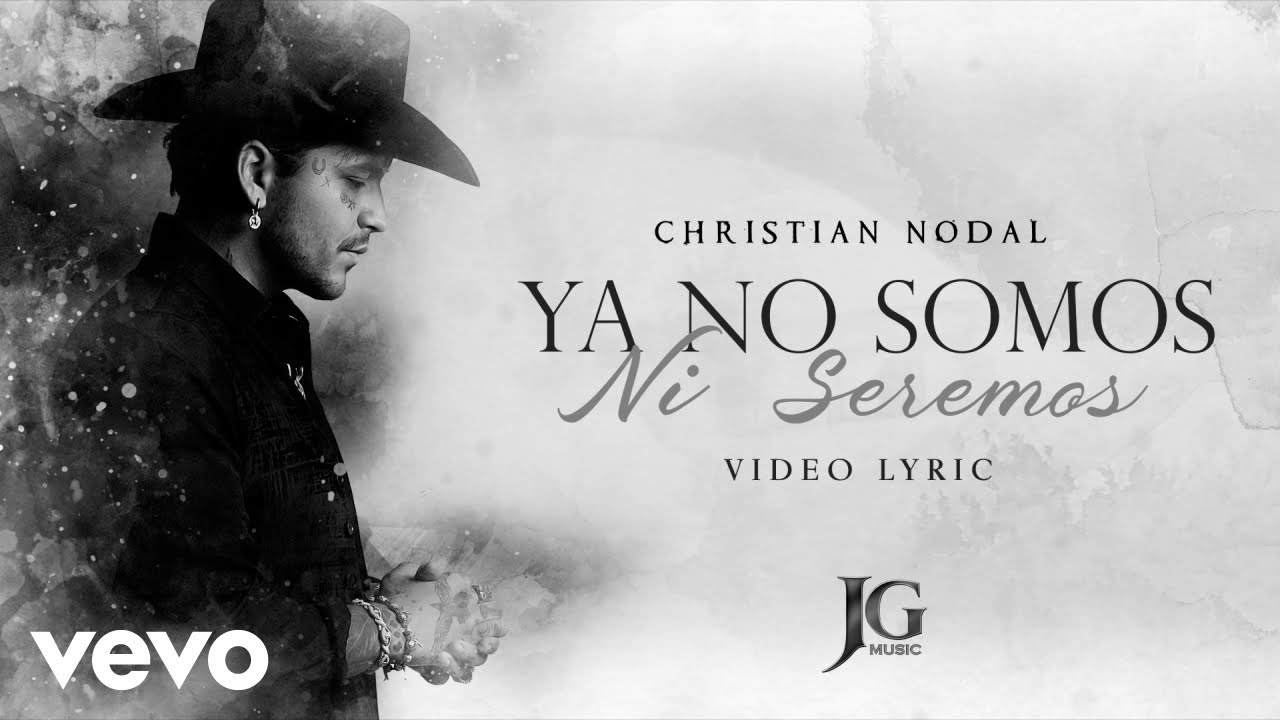Christian Nodal - Ya No Somos Ni Seremos (Letra / Lyrics)
