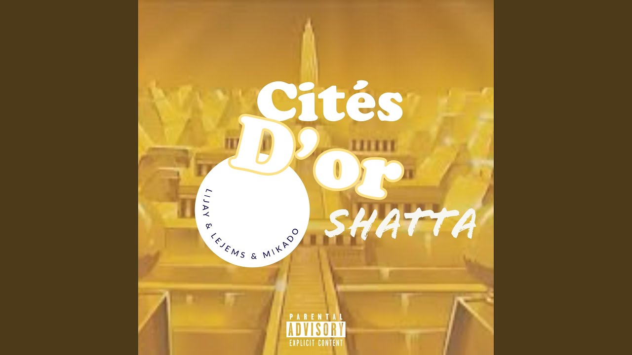 Cités d'or Shatta by Lijay & Le Jèm'ss 🎶