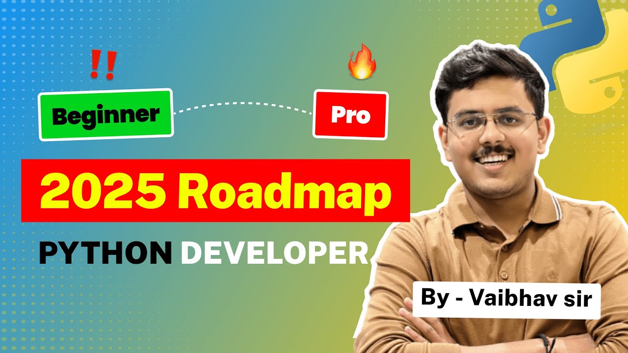 Python Developer Roadmap 2025: From Beginner to Pro 🚀