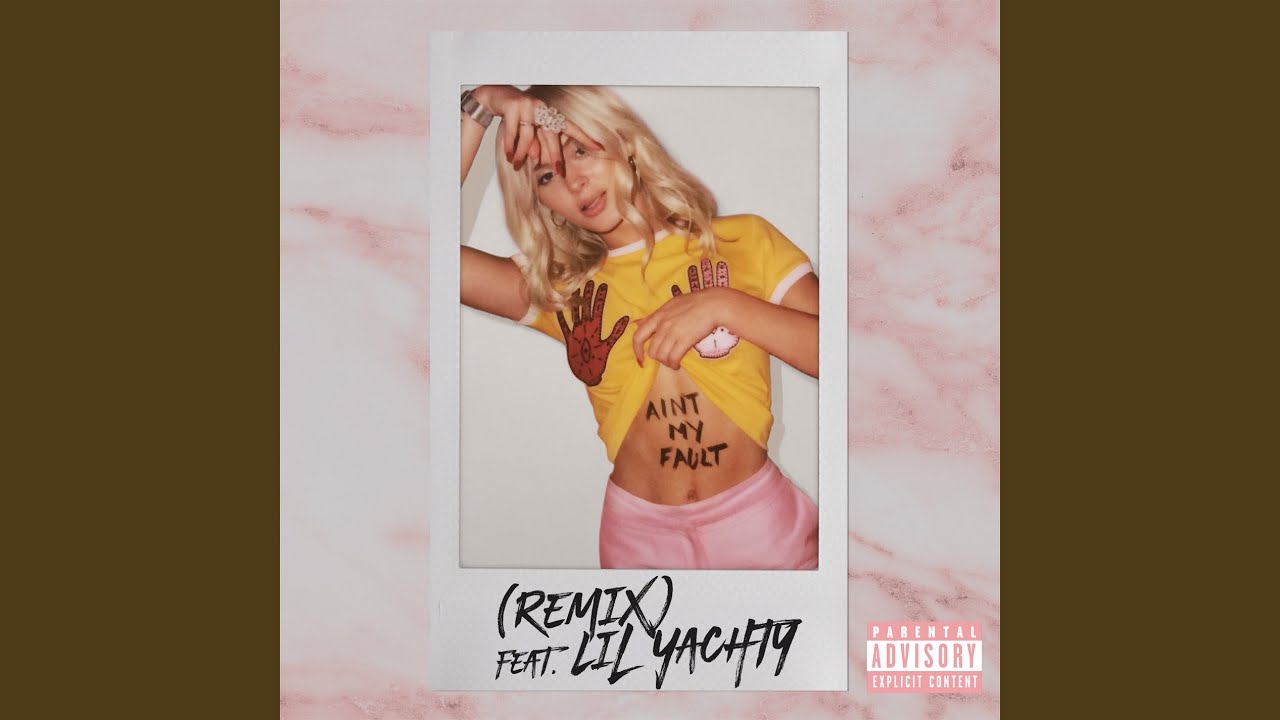 Ain't My Fault (Remix) by Zara Larsson & Lil Yachty