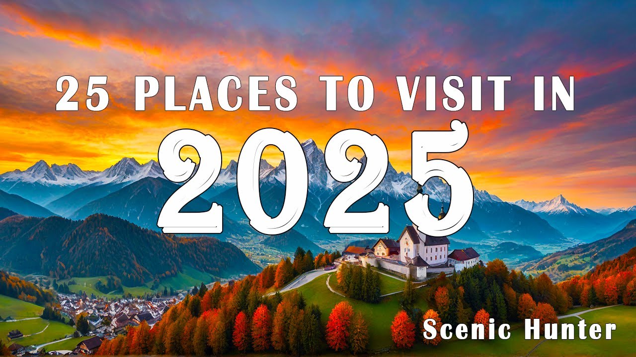 25 Top 25 Must-Visit Destinations for 2025 🌍 | Ultimate Travel Guide