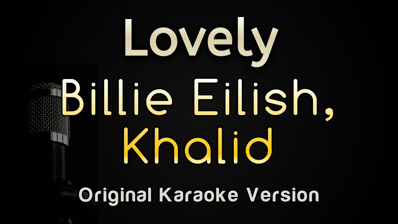 Billie Eilish & Khalid - Lovely Karaoke 🎤