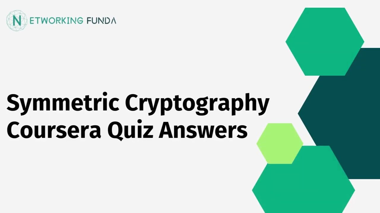 Symmetric Cryptography Coursera Quiz Answers βοΈ | Networking Funda