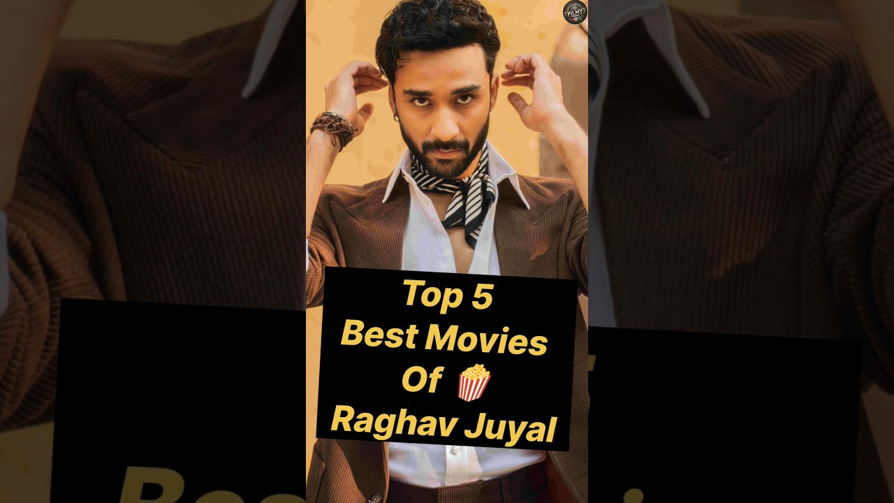 Top 5 Raghav Juyal Movies 🎬