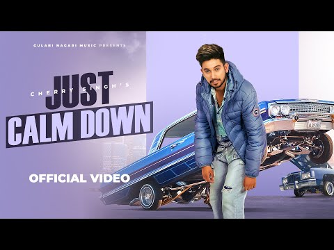 Cherry Singh - Just Calm Down (Official Music Video)