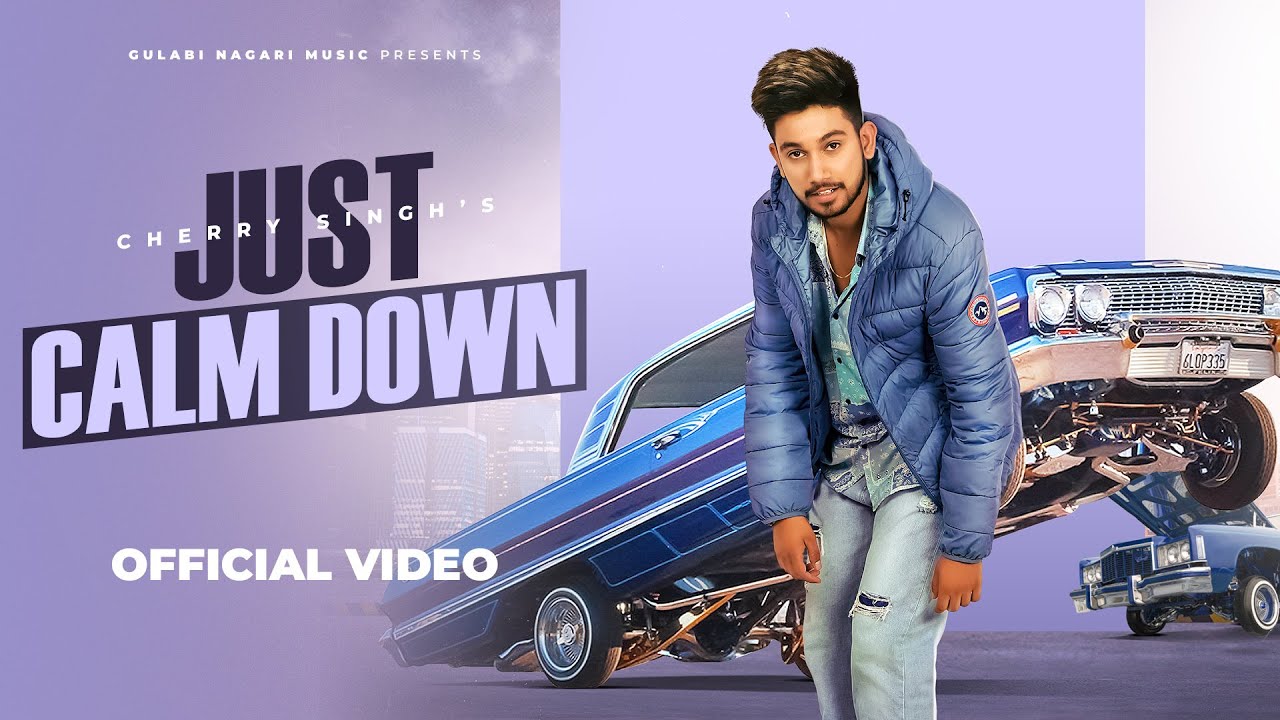 Cherry Singh's New Punjabi Song 'Just Calm Down' 🎶 | Official Music Video 2023