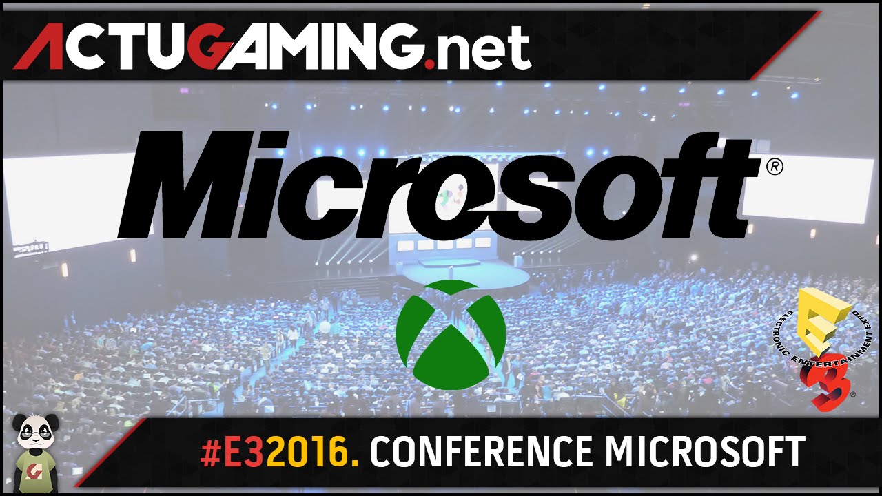 E3 2016 : Résumé de la conférence Microsoft / Xbox
