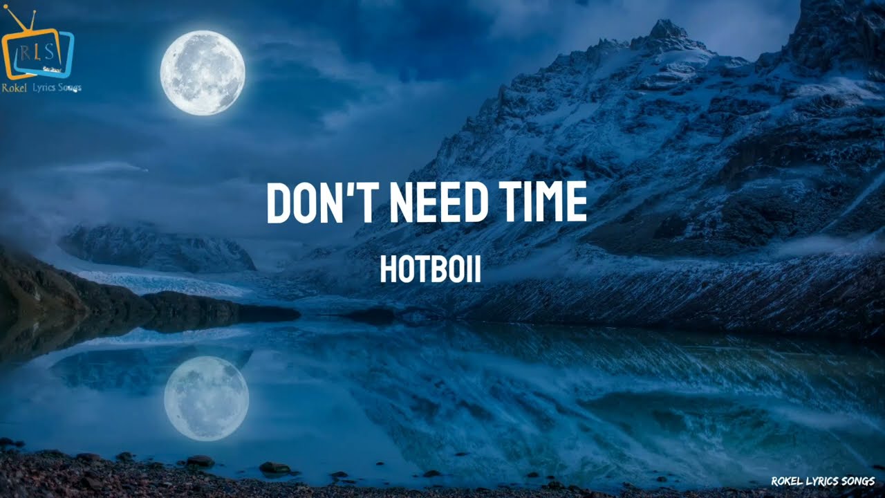 Hotboii - Don't Need Time (Lyric Video) 🎶