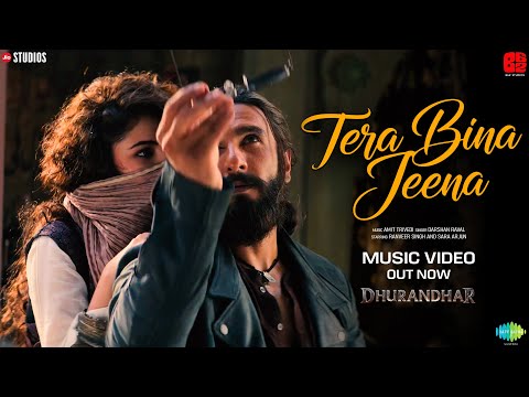 Dhurandhar - Tere Bina Jeena | New Song | Ranveer Singh | Sara Arjun | Romantic Songs | Hindi Songs