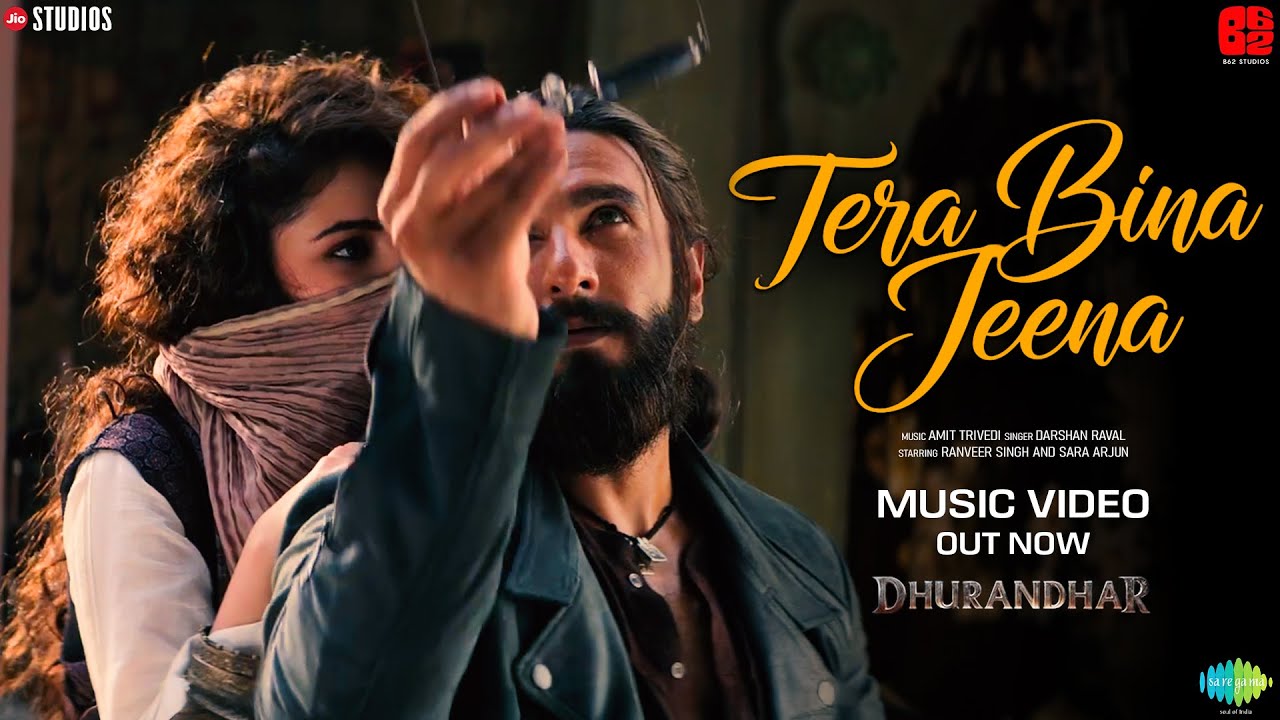 Dhurandhar - Tere Bina Jeena ๐ถ | Romantic Hindi Song Starring Ranveer Singh & Sara Arjun