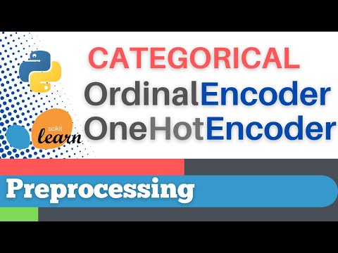 #15: Scikit-learn 12: Preprocessing 12:  Categorical: OrdinalEncoder, OneHotEncoder