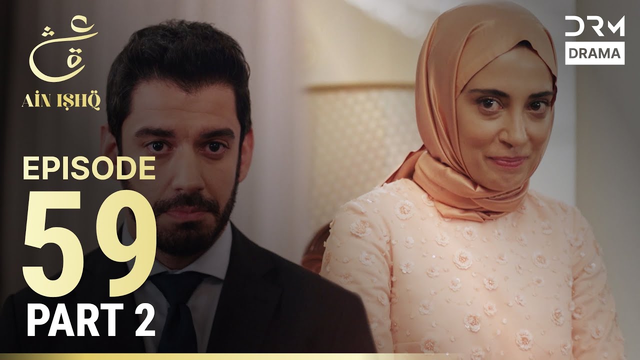 Ain Ishq Urdu Drama Episode 59 Part 2 | Heartbreaking Love & Sacrifice 💔