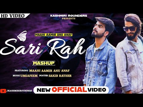 Sari Rah Mashup | Maahi Aamir | Anu Anaf | Umi A Feem New kashmiri song