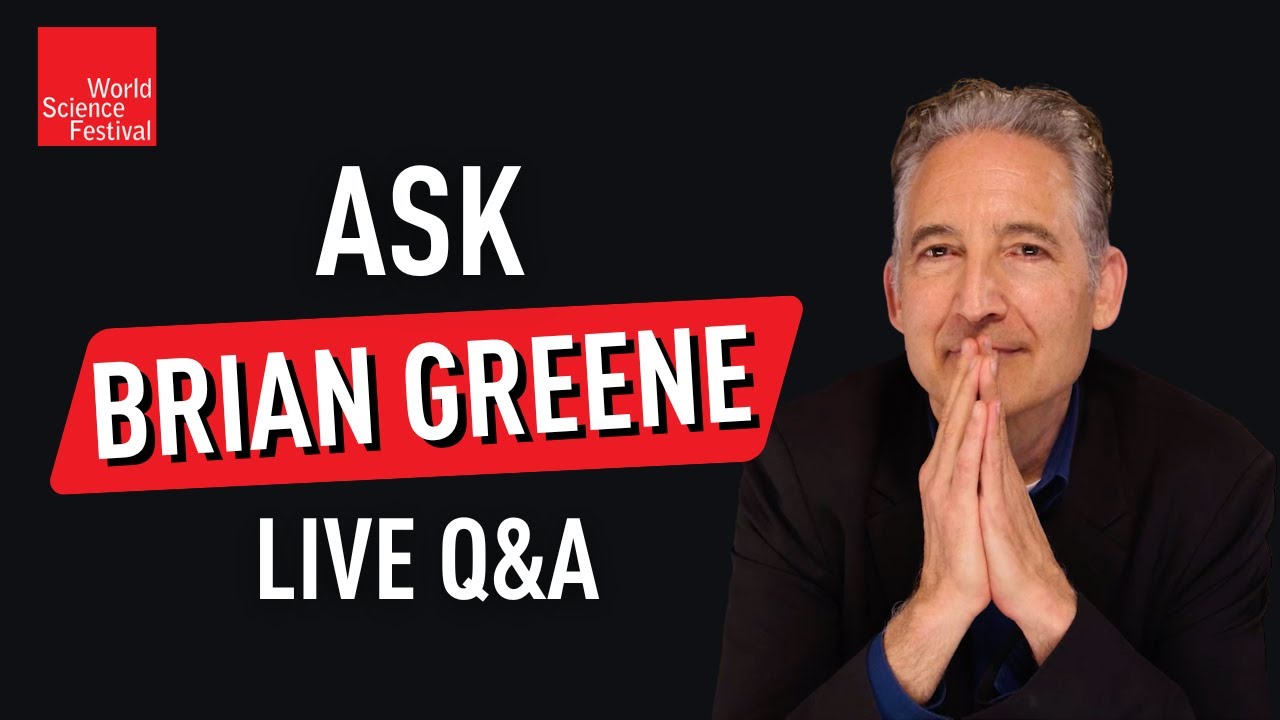 Ask Brian Greene LIVE Q&A | World Science Festival