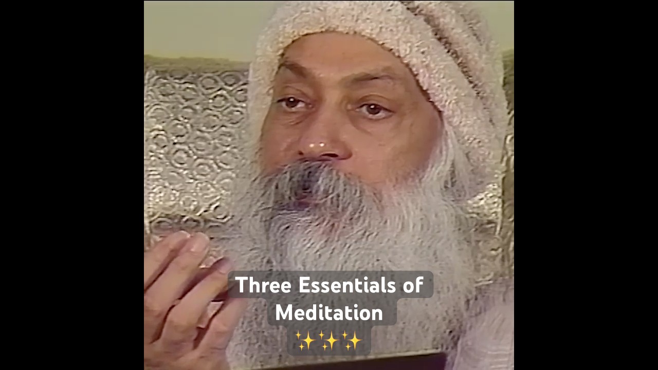 OSHO: 3 Key Essentials for Meditation 🧘‍♂️