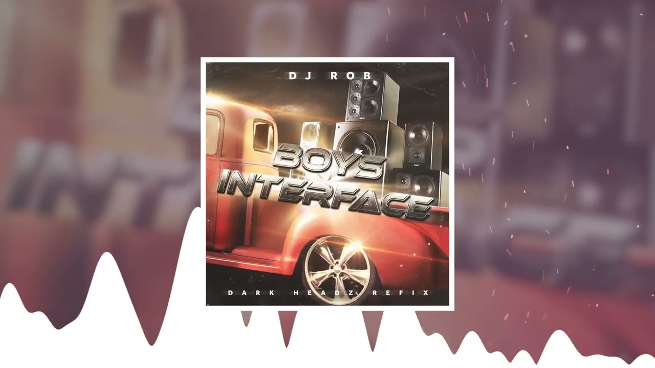 DJ Rob - Boys Interface (Dark Headz Refix) 🎶