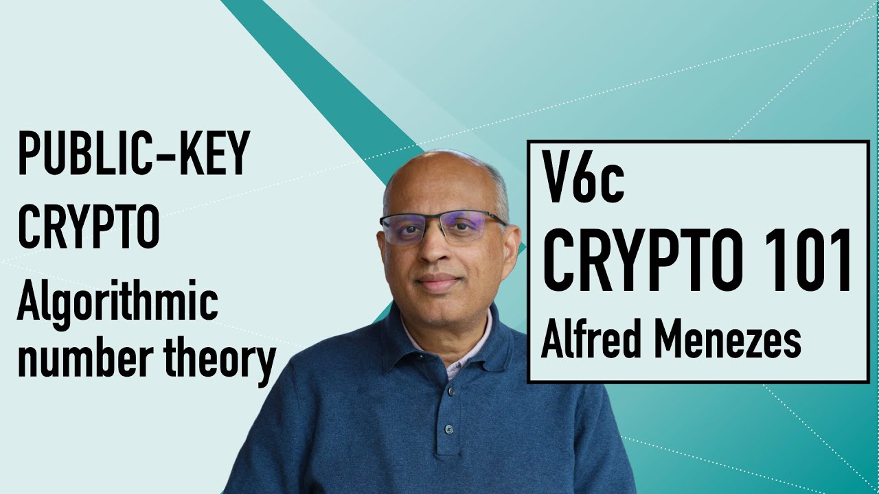 V6c: Algorithmic Number Theory (Applied Cryptography 101)