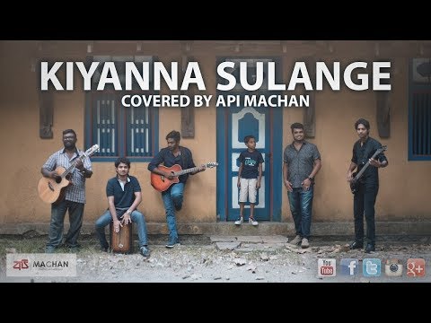 Kiyanna Sulange - Cover by Api Machan