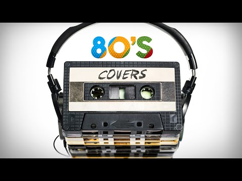 80's Covers Of Popular Songs - Cool Music